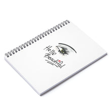 Load image into Gallery viewer, Hello Beautiful Spiral Notebook