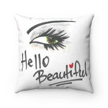 Load image into Gallery viewer, Hello Beautiful Spun Polyester Square Pillow