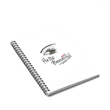 Load image into Gallery viewer, Hello Beautiful Spiral Notebook