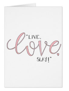 Live, Love, Slay!