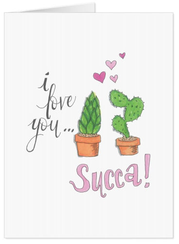 I Love You Succa / Succulent Valentine's Day Card